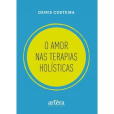 O AMOR NAS TERAPIAS HOLÍSTICAS