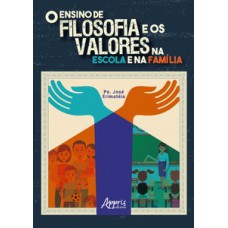 O ENSINO DE FILOSOFIA E OS VALORES NA ESCOLA E NA FAMÍLIA