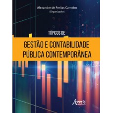 TÓPICOS DE GESTÃO E CONTABILIDADE PÚBLICA CONTEMPORÂNEA