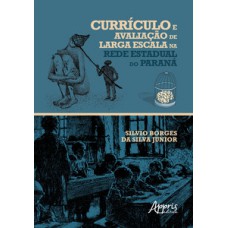 CURRÍCULO E AVALIAÇÃO DE LARGA ESCALA NA REDE ESTADUAL DO PARANÁ