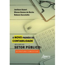 O NOVO PADRÃO DE CONTABILIDADE APLICADO AO SETOR PÚBLICO: ESTRUTURA CONCEITUAL