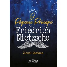 O PEQUENO PRÍNCIPE, DE FRIEDRICH NIETZSCHE