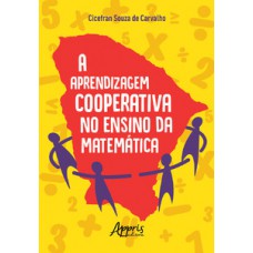 A APRENDIZAGEM COOPERATIVA NO ENSINO DA MATEMÁTICA