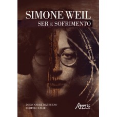 SIMONE WEIL: SER E SOFRIMENTO