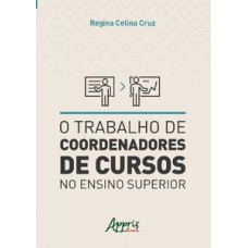 O TRABALHO DE COORDENADORES DE CURSOS NO ENSINO SUPERIOR