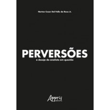 PERVERSÕES: O DESEJO DO ANALISTA EM QUESTÃO