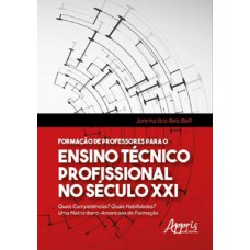 FORMAÇÃO DE PROFESSORES PARA O ENSINO TÉCNICO PROFISSIONAL NO SÉCULO XXI: QUAIS COMPETÊNCIAS? QUAIS HABILIDADES? UMA MATRIZ IBERO-AMERICANA DE FORMAÇÃO