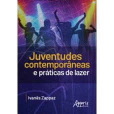 JUVENTUDES CONTEMPORÂNEAS E PRÁTICAS DE LAZER