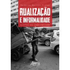 RUALIZAÇÃO E INFORMALIDADE: FRUTOS DO CAPITALISMO