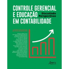 CONTROLE GERENCIAL E EDUCAÇÃO EM CONTABILIDADE: DISCUTINDO PERSPECTIVAS