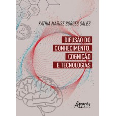 DIFUSÃO DO CONHECIMENTO, COGNIÇÃO E TECNOLOGIA