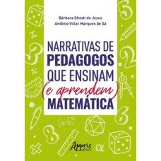 NARRATIVAS DE PEDAGOGOS QUE ENSINAM (E APRENDEM) MATEMÁTICA