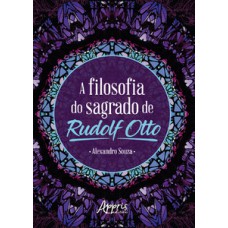 A FILOSOFIA DO SAGRADO DE RUDOLF OTTO