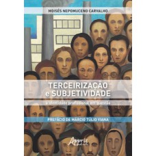 TERCEIRIZAÇÃO E SUBJETIVIDADE: A IDENTIDADE PROFISSIONAL EM QUESTÃO