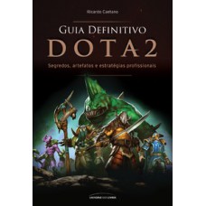 GUIA DEFINITIVO DOTA 2: SEGREDOS, ARTEFATOS E ESTRATÉGIAS PROFISSIONAIS