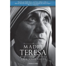 MADRE TERESA: AMOR MAIOR NÃO HÁ