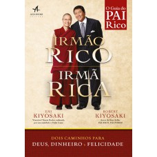 Irmão rico, irmã rica: Dois caminhos para Deus, dinheiro e felicidade