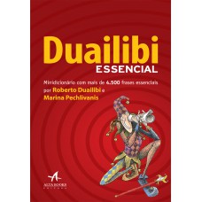 DUAILIBI ESSENCIAL: MINIDICIONÁRIO COM MAIS DE 4.500 FRASES ESSENCIAIS