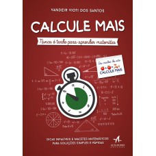 CALCULE MAIS: NUNCA É TARDE PARA APRENDER MATEMÁTICA