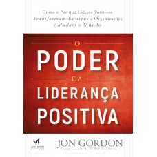 O PODER DA LIDERANÇA POSITIVA