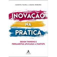 INOVAÇÃO NA PRÁTICA: DESIGN THINKING E FERRAMENTAS APLICADAS A STARTUPS