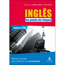 INGLÊS NA PONTA DA LÍNGUA: COMO USAR A PALAVRA CERTA NA HORA CERTA