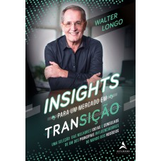 INSIGHTS PARA UM MERCADO EM TRANSIÇÃO