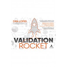 VALIDATION ROCKET: O PASSO A PASSO DEFINITIVO DOS EMPREENDEDORES DE SUCESSO