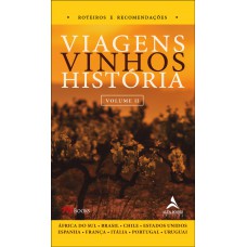 Viagens, vinhos, história - volume II