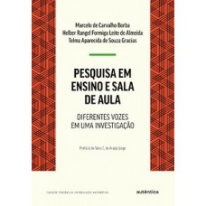 PESQUISA EM ENSINO E SALA DE AULA: DIFERENTES VOZES EM UMA INVESTIGAÇÃO