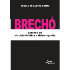 BRECHÓ: ESTUDOS DE HISTÓRIA POLÍTICA E HISTORIOGRAFIA