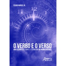 O VERBO E O VERSO: UMA LEITURA DE TEMPO E ETERNIDADE, DE MURILO MENDES