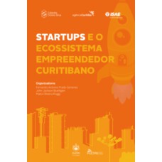 STARTUPS E O ECOSSISTEMA EMPREENDEDOR CURITIBANO