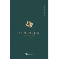 Tempo para Deus: Guia para vida de oração