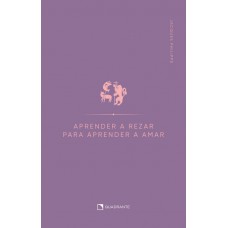 Aprender a rezar para aprender a amar