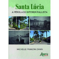 SANTA LÚCIA: A PÉROLA DO INTERIOR PAULISTA