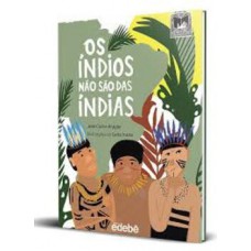 OS INDIOS NAO SAO DAS INDIAS - EDEBE