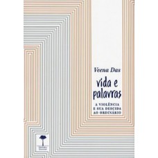 VIDA E PALAVRAS: A VIOLÊNCIA E SUA DESCIDA AO ORDINÁRIO