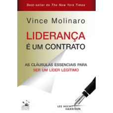 LIDERANÇA É UM CONTRATO: AS CLÁUSULAS ESSENCIAIS PARA SER UM LÍDER LEGÍTIMO