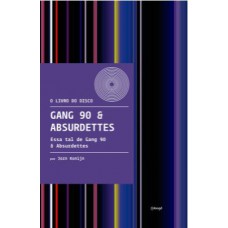 Gang 90 & absurdettes: Essa tal de gang 90 & absurdettes