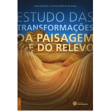 Estudo das transformações da paisagem e do relevo