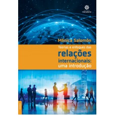 Teorias e enfoques das relações internacionais: uma introdução