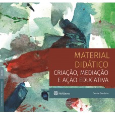 Material didático: criação, mediação e ação educativa