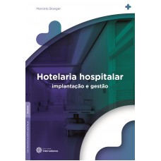 Hotelaria hospitalar: implantação e gestão