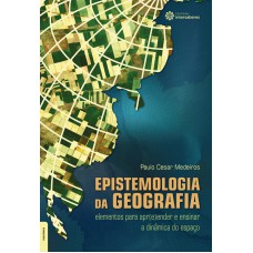 Epistemologia da Geografia: elementos para apr(e)ender e ensinar a dinâmica do espaço