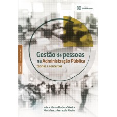 Gestão de pessoas na administração pública: teorias e conceitos