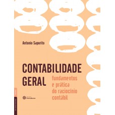 Contabilidade geral: fundamentos e prática do raciocínio contábil