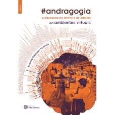 Andragogia: a educação de jovens e de adultos em ambientes virtuais