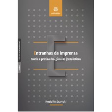 Entranhas da imprensa: teoria e prática dos gêneros jornalísticos