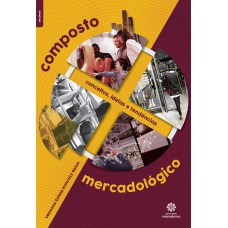 Composto mercadológico: Conceitos, ideias e tendências